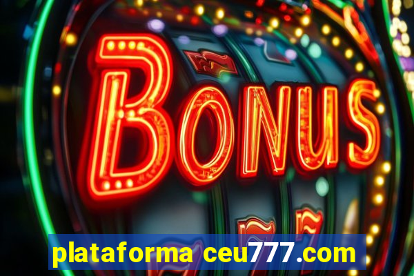 plataforma ceu777.com